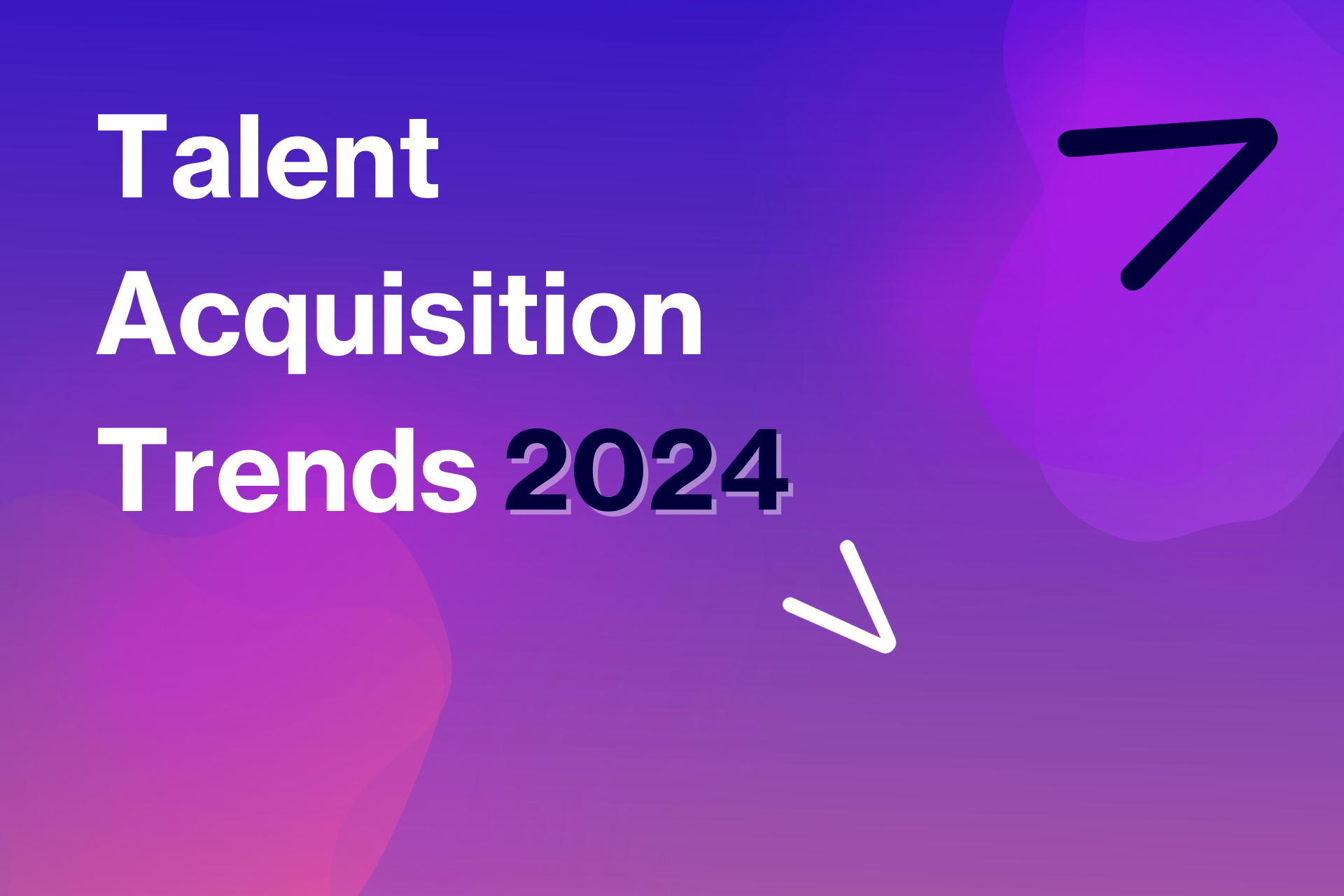 Talent Acquisition Trends That Will Define 2024 Arrows Group